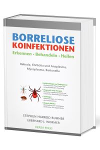 Borreliose Koinfektionen  - Erkennen, Behandeln, Heilen. Babesia, Ehrlichia und Anaplasma, Mycoplasma, Bartonella