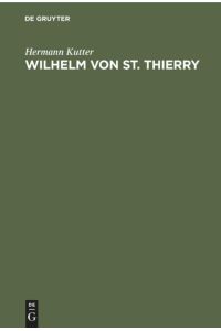 Wilhelm von St. Thierry  - Ein Repräsentant der mittelalterlichen Frömmigkeit