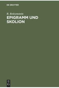 Epigramm und Skolion  - Ein Beitrag zur Geschichte der Alexandrinischen Dichtung