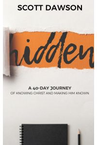 Hidden  - A 40-Day Journey of Knowing Christ and Making Him Known