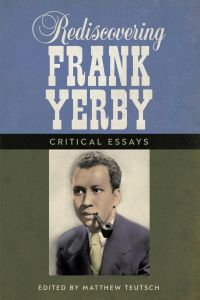 Rediscovering Frank Yerby  - Critical Essays