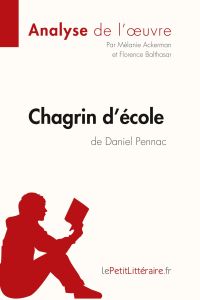 Chagrin d'école de Daniel Pennac (Analyse de l'oeuvre)  - Analyse complète et résumé détaillé de l'oeuvre