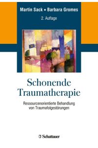 Schonende Traumatherapie  - Ressourcenorientierte Behandlung von Traumafolgestörungen