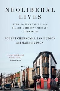 Neoliberal lives  - Work, politics, nature, and health in the contemporary United States