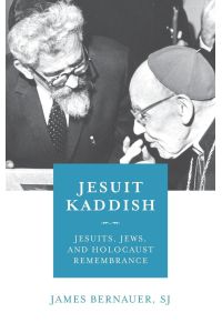 Jesuit Kaddish  - Jesuits, Jews, and Holocaust Remembrance
