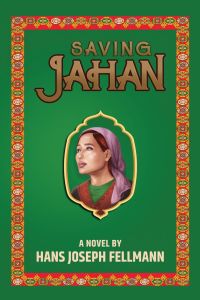 Saving Jahan  - A Peace Corps Adventure Based on True Events
