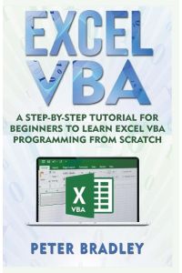 Excel VBA  - A Step-By-Step Tutorial For Beginners To Learn Excel VBA Programming From Scratch