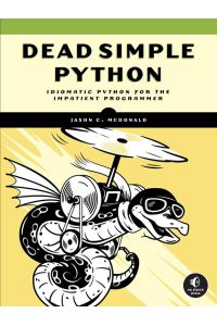 Dead Simple Python - Idiomatic Python for the Impatient Programmer