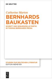 Bernhards Baukasten  - Schrift und sequenzielle Poetik in Thomas Bernhards Prosa