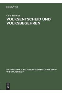 Volksentscheid und Volksbegehren  - Ein Beitrag zur Auslegung der Weimarer Verfassung und zur Lehre von der unmittelbaren Demokratie