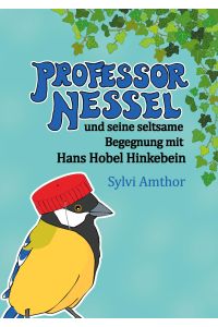 Professor Nessel  - und seine seltsame Begegnung mit Hans Hobel Hinkebein