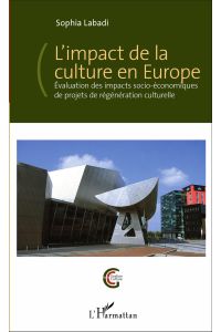L'impact de la culture en Europe  - Évaluation des impacts socio-économiques de projets de régénération culturelle