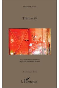Tramway  - Traduit du dialecte marocain et préfacé par Mounir Serhani