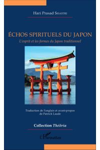 Echos spirituels du Japon  - L'esprit et les formes du Japon traditionnel