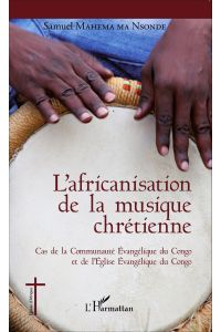 L'africanisation de la musique chrétienne  - Cas de la Communauté Evangélique du Congo et de l'Eglise Evangélique du Congo
