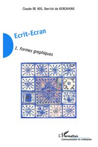 Ecrit-Ecran (Tome 1)  - Formes graphiques