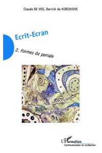 Ecrit-Ecran (Tome 2)  - Formes de pensée