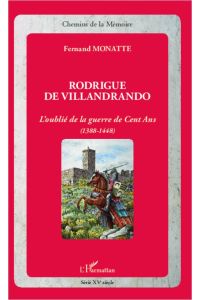Rodrigue De Villandrando  - L'oublié de la guerre de Cent Ans (1388-1448)