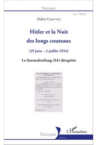 Hitler et la Nuit des longs couteaux  - (29 juin - 2 juillet 1934) - La Sturmabteilung (SA) décapitée