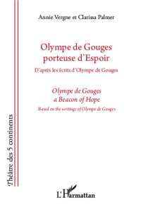 Olympe de Gouges porteuse d'espoir  - D'après les écrits d'Olympe de Gouges - bilingue français - anglais