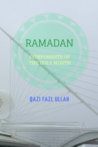 Ramadan  - Components of the Holy Month