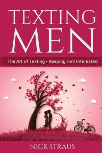 Texting Men  - The Art of Texting - Keeping Him Interested
