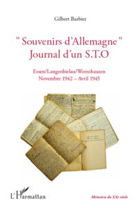 Souvenirs d'Allemagne, journal d'un STO  - Essen, Langenbielau, Wernshausen - Novembre 1942 - Avril 1945