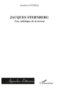 Jacques Sternberg  - Une esthétique de la terreur