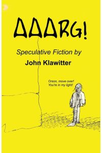 Aaarg!  - A Collection of Speculative Fiction