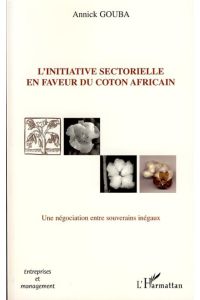 L'initiative sectorielle en faveur du coton africain  - Une négociation entre souverains inégaux