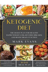 Ketogenic Diet  - The 30-Day Plan for Healthy Rapid Weight loss, Reverse Diseases, and Boost Brain Function (Keto, Intermittent Fasting, and Autophagy Series)