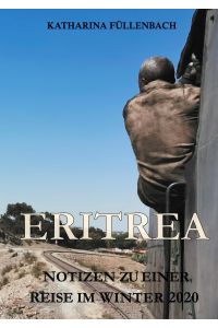 ERITREA  - Notizen zu einer Reise im Winter 2020