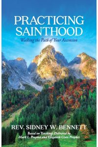 Practicing Sainthood  - Walking the Path of Your Ascension