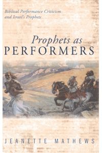 Prophets as Performers