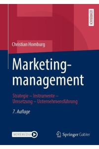 Marketingmanagement  - Strategie - Instrumente - Umsetzung - Unternehmensführung