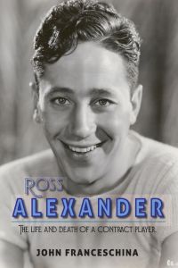 Ross Alexander  - The Life and Death of a Contract Player