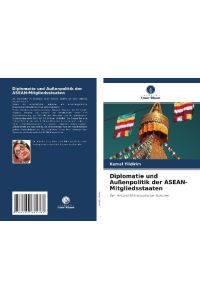 Diplomatie und Außenpolitik der ASEAN-Mitgliedsstaaten  - Der Verband Südostasiatischer Nationen