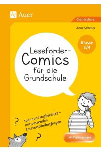 Leseförder-Comics für die Grundschule - Klasse 3/4  - spannend aufbereitet - mit passenden Leseverständnisfragen