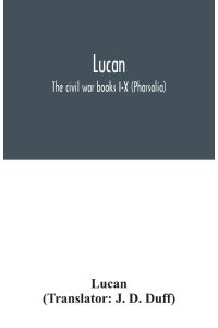 Lucan  - The civil war books I-X (Pharsalia)