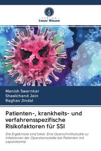 Patienten-, krankheits- und verfahrensspezifische Risikofaktoren für SSI - Die Ergebnisse sind lokal: Eine Querschnittsstudie zu Infektionen der Operationsstelle bei Patienten mit Laparotomie