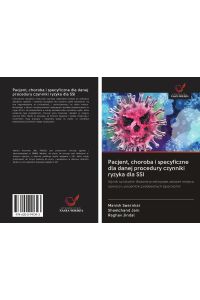 Pacjent, choroba i specyficzne dla danej procedury czynniki ryzyka dla SSI - Wyniki s¿ lokalne: Badanie przekrojowe zaka¿e¿ miejsca operacji u pacjentów poddawanych laparotomii