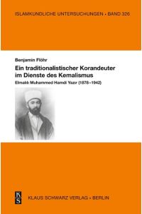 Ein traditionalistischer Korandeuter im Dienste des Kemalismus  - Elmal¿l¿ Muhammed Hamdi Yaz¿r (1878¿1942)