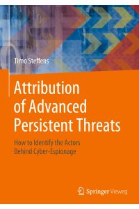 Attribution of Advanced Persistent Threats  - How to Identify the Actors Behind Cyber-Espionage