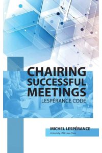 Chairing Successful Meetings  - Lespérance Code