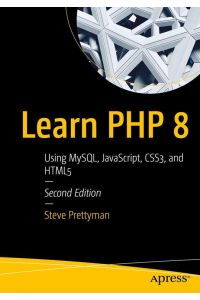 Learn PHP 8  - Using MySQL, JavaScript, CSS3, and HTML5