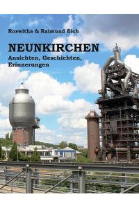 Neunkirchen  - Ansichten, Geschichten, Erinnerungen