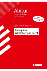 STARK Kolloquiumsprüfung Bayern - Wirtschaft und Recht