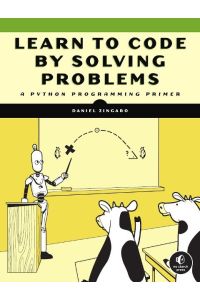 Learn to Code by Solving Problems - A Python Programming Primer