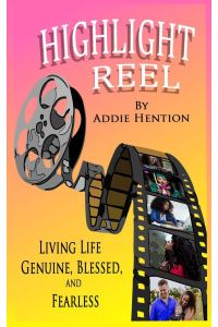 HIGHLIGHT REEL  - LIVING LIFE GENUINE, BLESSED, AND FEARLESS