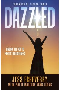 Dazzled  - Finding the Key to Perfect Forgiveness